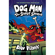 Dog Man #12: The Scarlet Shedder (Hardcover)