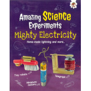 Amazing Science Experiments: Mighty Electricity, Home-made Lightning and More...