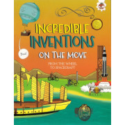 Incredible Inventions: On the Move - From the Wheel to Spacecraft