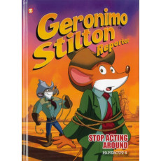 Geronimo Stilton™ Reporter Graphic Novel #3: Stop Acting Around (Hardcover)