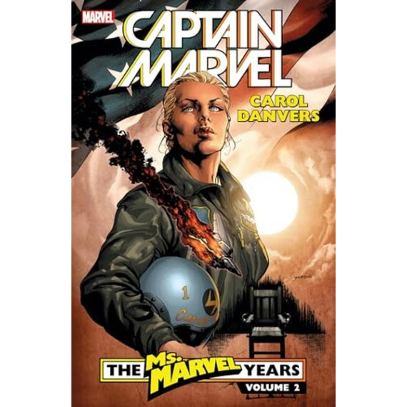 Marvel Captain Marvel - Carol Danvers: The Ms. Marvel Years Volume 2