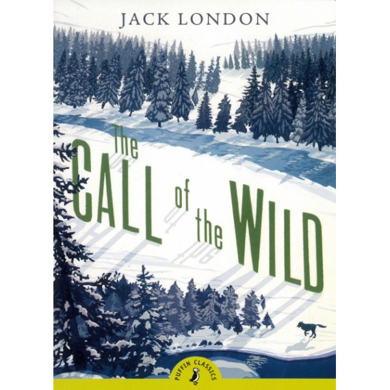 Puffin Classics: The Call of the Wild