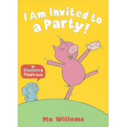 I Am Invited to a Party!: An Elephant and Piggie Book