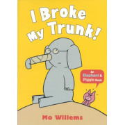 I Broke My Trunk!: An Elephant and Piggie Book