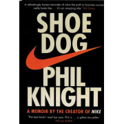 Shoe Dog: A Memoir by the Creator of NIKE