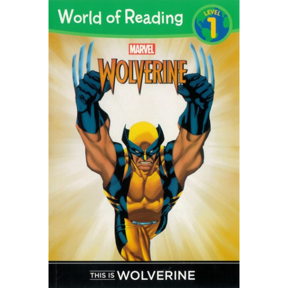 Marvel Wolverine: This is Wolverine (World of Reading Level 1)